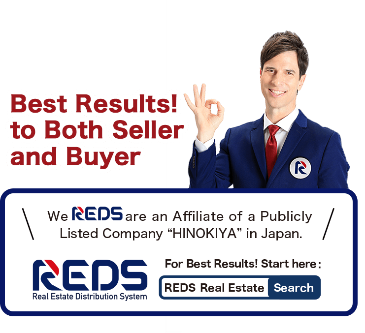 Best Results! to Both Seller and Buyer |  We REDS are an Affiliate of a Publicly Listed Company “HINOKIYA” in Japan.